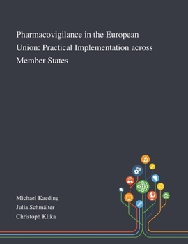 Paperback Pharmacovigilance in the European Union: Practical Implementation Across Member States Book