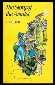 The Story of the Amulet Illustrated