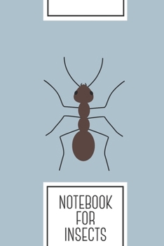 Notebook for Insects: Lined Journal with Ant Design - Cool Gift for a friend or family who loves nature presents! | 6x9" | 180 White lined pages - You ... Brainstorming, Journaling or as a Diary