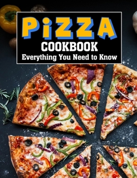 Paperback Pizza Cookbook: Everything You Need to Know Book