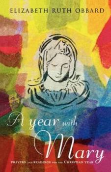 Paperback A Year with Mary: Prayers and Readings for the Christian Year Book