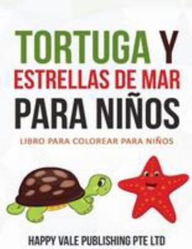 Paperback Tortuga Y Estrellas De Mar Para Niños: Libro para colorear Para Niños [Spanish] Book