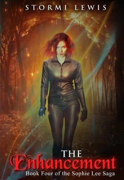 Hardcover The Enhancement: Book Four of the Sophie Lee Saga Book