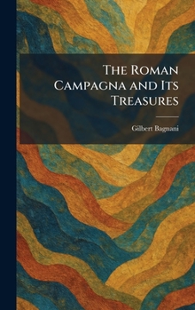 Hardcover The Roman Campagna and Its Treasures Book