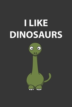Paperback I Like Dinosaurs Brontosaurus Notebook: Lined Journal, 120 Pages, 6 x 9, Affordable Gift Journal Matte Finish Book