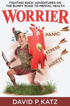 Paperback Worrier: Fighting Back: Adventures on the Bumpy Road to Mental Health Book