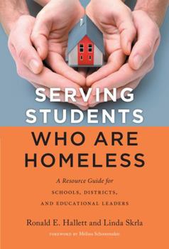 Paperback Serving Students Who Are Homeless: A Resource Guide for Schools, Districts, and Educational Leaders Book