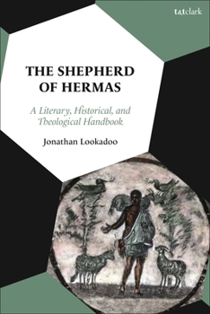 Hardcover The Shepherd of Hermas: A Literary, Historical, and Theological Handbook Book