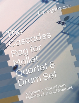 Paperback The Cascades Rag for Maallet Quartet & Drum Set: Xylpohone, Vibraphone, Marimba 1 and 2, Drum Set Book