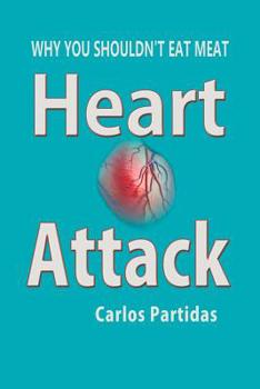 Paperback Heart Attack: Why you shouldn't eat meat Book