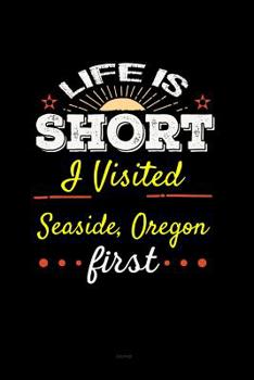 Paperback Life Is Short I Visited Seaside Oregon Journal Book