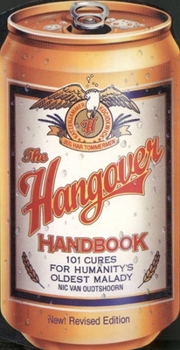 Paperback The Hangover Handbook: 101 Cures for Humanity's Oldest Malady Book