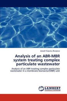 Paperback Analysis of an Abr-Mbr System Treating Complex Particulate Wastewater Book