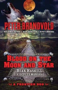 Blood on the Moon and Star - Book  of the Bear Haskell: U.S. Deputy Marshal