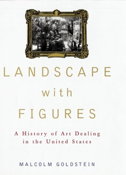 Hardcover Landscape with Figures: A History of Art Dealing in the United States Book