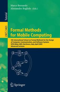 Paperback Formal Methods for Mobile Computing: 5th International School on Formal Methods for the Design of Computer, Communication, and Software Systems, Sfm-M Book