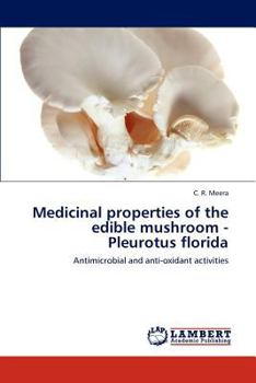 Paperback Medicinal Properties of the Edible Mushroom - Pleurotus Florida Book