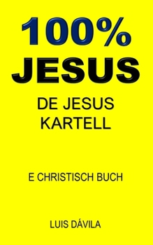 Paperback 100% Jesus: de Jesus Kartell [Luxembourgish; Letzeburgesch] Book