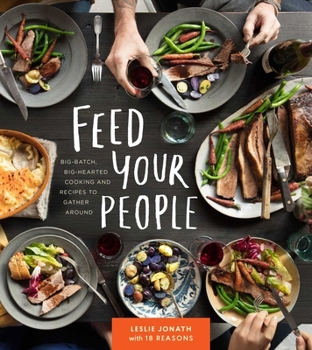 Hardcover Feed Your People: Big-Batch, Big-Hearted Cooking and Recipes to Gather Around Book