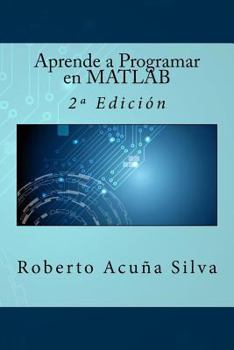 Paperback Aprende a Programar en MATLAB: 2a Edición [Spanish] Book