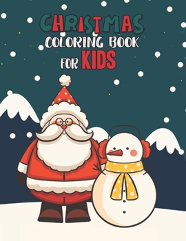 Paperback Christmas Coloring Book For Kids: Christmas Coloring And Activity Book For kids Ages 4-8 Fun Christmas Gift Book Coloring Pages For Boys, Girls, Presc Book