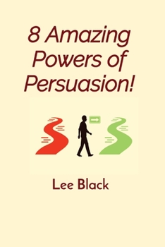 Paperback 8 Amazing Powers of Persuasion! Book