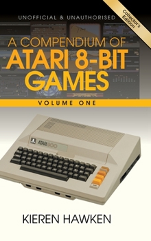 Hardcover A Compendium of Atari 8-bit Games - Volume One Book