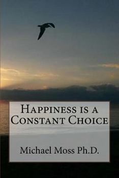 Paperback Happiness is a Constant Choice Book