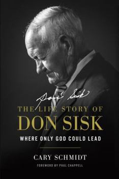 Hardcover Where Only God Could Lead: The Life Story of Don Sisk Book