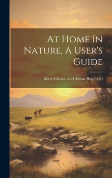 Hardcover At Home In Nature, A User's Guide Book