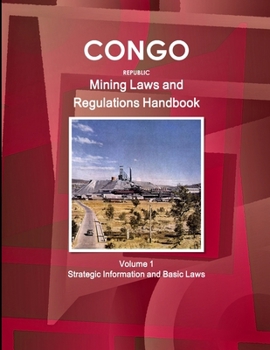 Congo Mining Laws and Regulations Handbook (World Law Business Library)