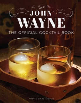 Hardcover John Wayne: The Official Cocktail Book