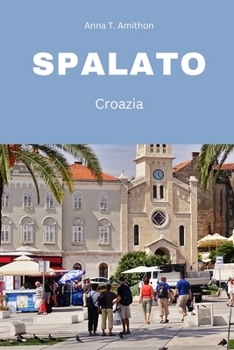 Spalato: Croazia (Italian Edition)