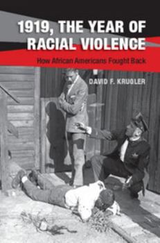 Paperback 1919, the Year of Racial Violence: How African Americans Fought Back Book