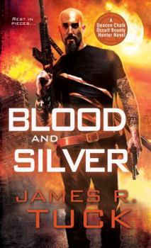 Blood and Silver - Book #2 of the Deacon Chalk: Occult Bounty-Hunter