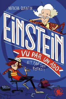 Einstein vu par un ado - Book #3 of the 100% Bio