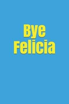 Paperback Bye Felicia Book