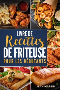 Paperback Livre de recettes de friteuse pour les débutants [French] Book