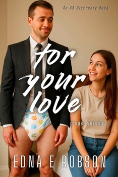 Paperback For Your Love (diaper version): An ABDL diaper story Book