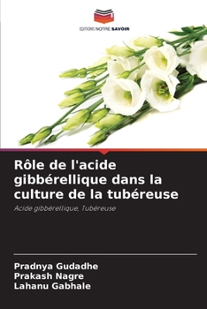 Paperback Rôle de l'acide gibbérellique dans la culture de la tubéreuse [French] Book