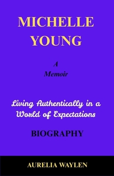 Paperback Michelle Young - Living Authentically in a World of Expectations Book