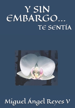 Paperback Y Sin Embargo... Te Sentía [Spanish] Book