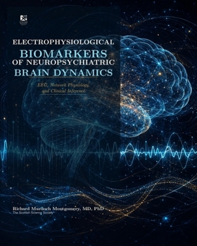 Neuropsychiatric EEG: Biomarkers, Brain Circuits, and Clinical Formulation (Medical Books)