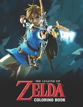 The Legend of Zelda Coloring Book: 50 High Quality Illustrations!