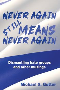 Paperback Never Again Still Means Never Again: Dismantling hate groups and other musings Book