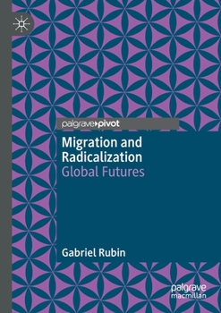 Paperback Migration and Radicalization: Global Futures Book