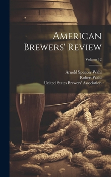 Hardcover American Brewers' Review; Volume 12 Book