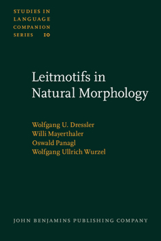 Leitmotifs in Natural Morphology - Book #10 of the Studies in Language Companion