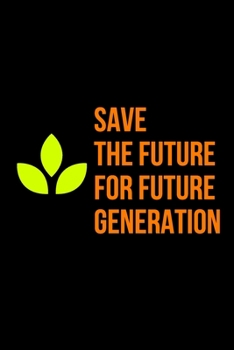Paperback save the future: for future generation Book