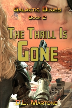 The Thrill Is Gone: Galactic Blues Book 2 - Book #2 of the Galactic Blues